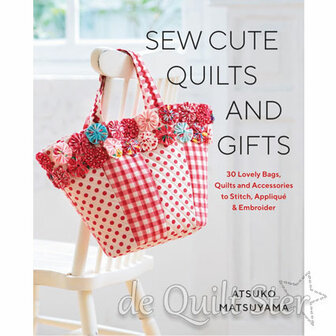 Atsuko Matsuyama - Sew Cute Quilts &amp; Gifts 