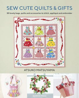 Atsuko Matsuyama - Sew Cute Quilts &amp; Gifts 